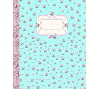 Cottagecore Composition Notebook: Wide Ruled, 110 Pages, Pretty Writing Journal for Girls and Women with Cute Pink Roses and Bows on a Mint Green Background Floral Design