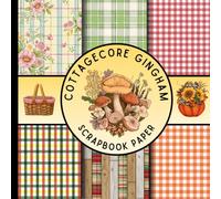 Cottagecore gingham scrapbook paper: Vintage style Plaid, Rustic Floral Patterns & Cozy Country picnic texture for Crafts, Journaling, Card Making & DIY Projects