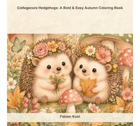 Cottagecore Hedgehogs: Charming Forest Friends Among Pumpkins, Mushrooms & Falling Leaves Simple Thick Lines for Relaxation & Creative Joy