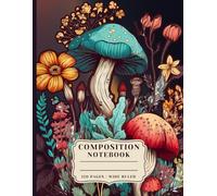 Cottagecore Mushroom Garden Notebook: Aesthetic Wide Ruled Composition Book for Writers & Nature Lovers