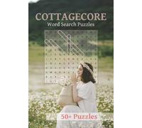 Cottagecore Word Search Puzzle Book: A Relaxing Word Search Puzzle Book Celebrating the Charm of Nature, Simplicity & Rustic Living