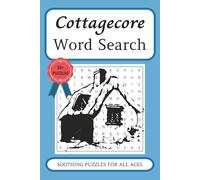 Cottagecore Word Search Puzzle Book: Word Searches with Easy to Read Print about Whimsical, Cozy, Nostalgia, and More (6x9 inches, 110 pages | 50+ ... Gift for Vacations, Holidays, and Free Times