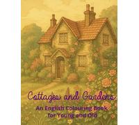 Cottages and Gardens: An English Colouring Book for Young and Old