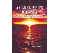 Cotter Barry A Caregiver's Journey Through Alzheimer's (Tascabile)