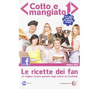 Cotto e mangiato. Le ricette dei fan