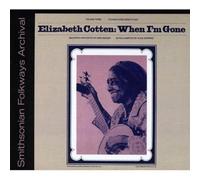 Cotton, Elizabeth - Elizabeth Cotten Volume 3: When I'M Gone
