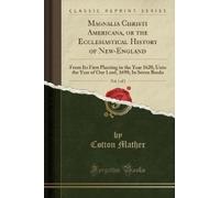 Cotton Mather Magnalia Christi Americana, or the Ecclesiastical Hist (Tascabile)