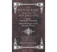 Cotton Mather R The Witchcraft Delusion in New England - Its Rise, P (Tascabile)