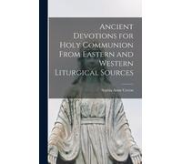 Cotton Sophia A Ancient Devotions for Holy Communion From Eas (Copertina rigida)