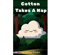 Cotton Takes A Nap: Educational bedtime story for children, kids, babies, and infants