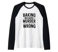 Cottura perché omicidio è Sbagliato Cottura Divertente Maglia con Maniche Raglan