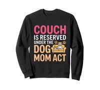 Couch IS Reserved Under The Dog Mom Act Felpa