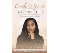 Couch To Grace: Becoming Her: Transition from Comfort to Calling