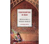 Couchsurfing in Iran: Revealing a Hidden World [Lingua Inglese]