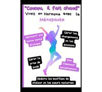 "Coucou, il fait chaud" Vivez en Harmonie avec la Ménopause: la ménopause