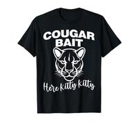 Cougar Bait Here Kitty Kitty Divertente Adulto Vecchie Donne Scherzo Maglietta
