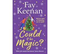 Could It Be Magic?: A BRAND NEW gorgeously warm, festive read from Fay Keenan for 2025