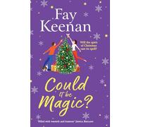 Could It Be Magic?: A BRAND NEW gorgeously warm, festive read from Fay Keenan for 2025