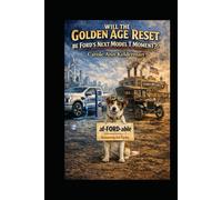 Could the Golden Age Reset Be Ford's Next Model T Moment?: A Direct Response to Jim Farley Following the Oval Office Automotive Reform Initiative