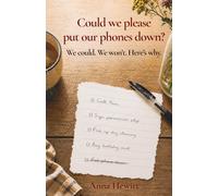 Could we please put our phones down?: We could. We won't. Here's why.