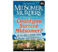 Could You Survive Midsomer?: Can You Avoid a Bizarre Death in England's Most Dangerous County?