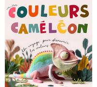 Couleurs Caméléon: Une aventure illustrée pour découvrir les couleurs - pour les tout-petits dès 1 an