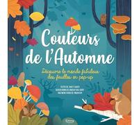 Couleurs de l'automne - DÉCOUVRE LE MONDE FABULEUX DES FEUILLES EN POP-UP
