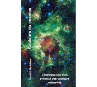 Couleurs du cosmos: L'introduction d'un enfant à des couleurs naturelles