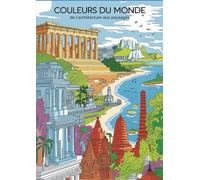 Couleurs du monde: De l’Architecture aux Paysages