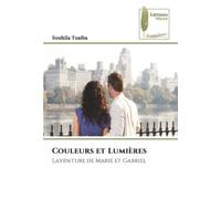Couleurs et Lumières: Laventure de Marie et Gabriel