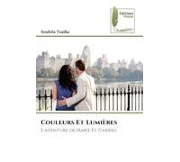 Couleurs Et Lumières: L'aventure de Marie Et Gabriel