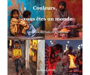 Couleurs, vous êtes un monde: Une vision de l'Inde en 4 émotions