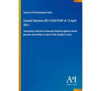 Council Decision 2011/235/CFSP of 12 April 2011: concerning restrictive measures directed against certain persons and entities in view of the situation in Iran