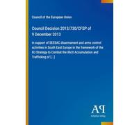 Council Decision 2013/730/CFSP of 9 December 2013: in support of SEESAC disarmament and arms control activities in South East Europe in the framework ... Illicit Accumulation and Trafficking of [...]