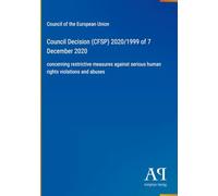 Council Decision (CFSP) 2020/1999 of 7 December 2020: concerning restrictive measures against serious human rights violations and abuses