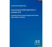 Council Decision (CFSP) 2020/1999 of 7 December 2020: concerning restrictive measures against serious human rights violations and abuses