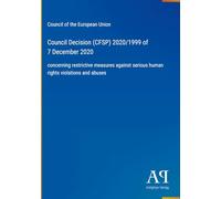 Council Decision (CFSP) 2020/1999 of 7 December 2020: concerning restrictive measures against serious human rights violations and abuses