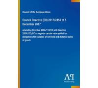 Council Directive (EU) 2017/2455 of 5 December 2017: amending Directive 2006/112/EC and Directive 2009/132/EC as regards certain value added tax ... of services and distance sales of goods