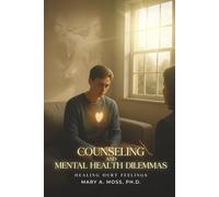 COUNSELING AND MENTAL HEALTH DILEMMAS: HEALING HURT FEELINGS