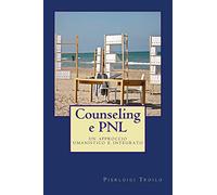 Counseling e PNL: Un approccio umanistico e integrato
