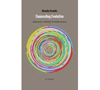 Counseling evolutivo. Argomenti e domande di trasformazione