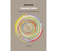 Counseling Evolutivo: Argomenti e domande di trasformazione [Paperback] [Apr 28,