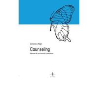 Counseling. Manuale di istruzione e formazione