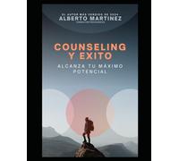 COUNSELING PARA EL EXITO: ALCANZA TU MAXIMO POTENCIAL