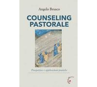 Counseling pastorale. Prospettive e applicazioni pratiche