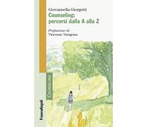 Counseling: percorsi dalla A alla Z - 2025 - Franco Angeli