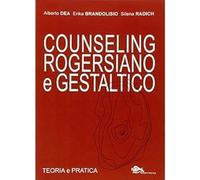 Counseling rogersiano e gestaltico. Teoria e pratica