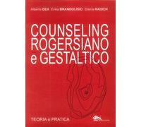 Counseling rogersiano e gestaltico. Teoria e pratica