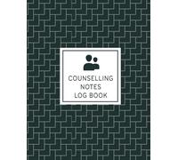 Counselling Notes Log Book: Suitable For Therapists, Counsellors, and Coaches