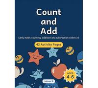 Count and Add: Preschool and Kindergarten Math Activity Book | Fun Educational Workbook for Kids: Counting to 10, Addition and Subtractions, Grouping